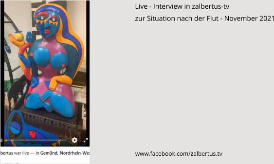 www.facebook.com/zalbertus.tv Live - Interview in zalbertus-tv  zur Situation nach der Flut - November 2021